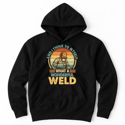 Funny Vintage What A Wonderful Weld Hoodie