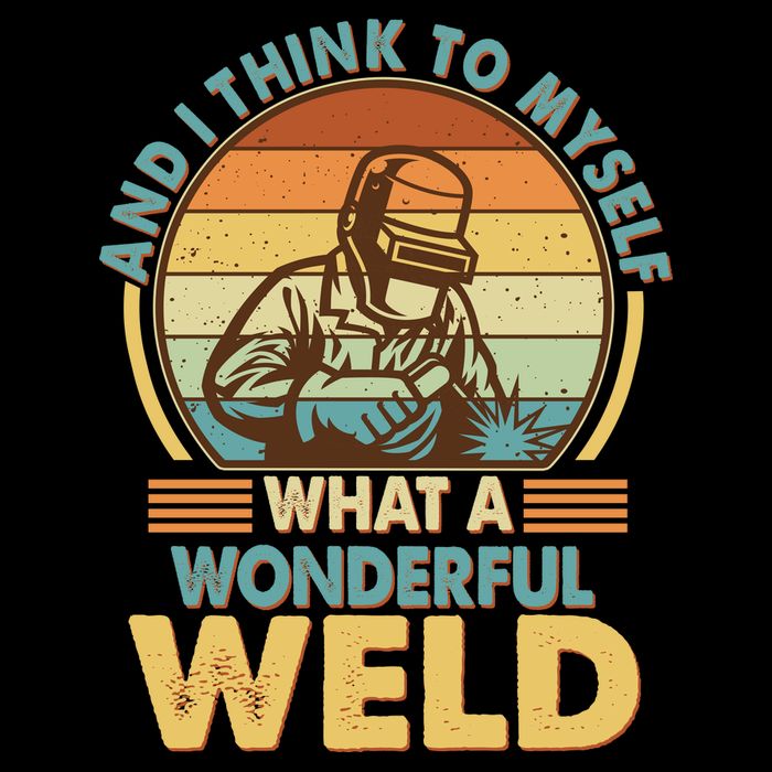 Funny Vintage What A Wonderful Weld Sweatshirt