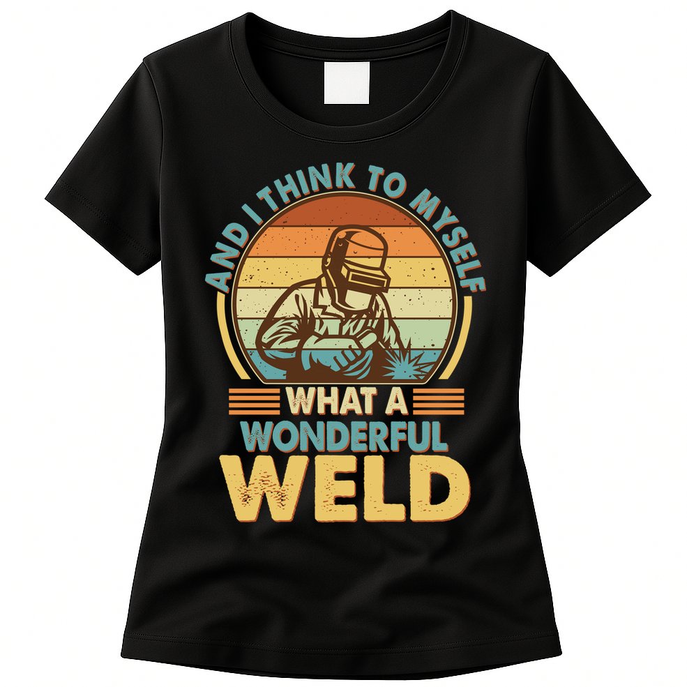 Funny Vintage What A Wonderful Weld Womens T-Shirt