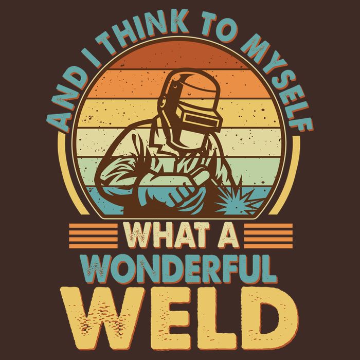 Funny Vintage What A Wonderful Weld T-Shirt