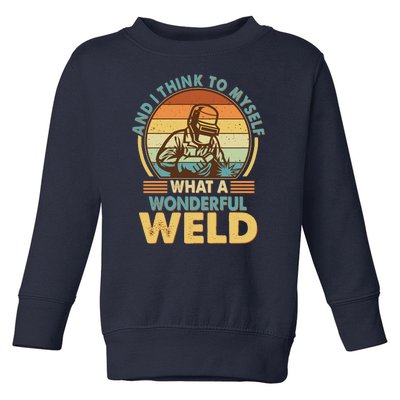 Funny Vintage What A Wonderful Weld Toddler Sweatshirt