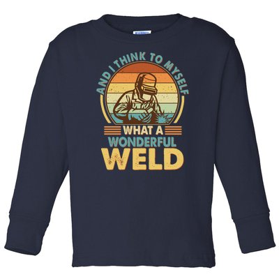 Funny Vintage What A Wonderful Weld Toddler Long Sleeve Shirt