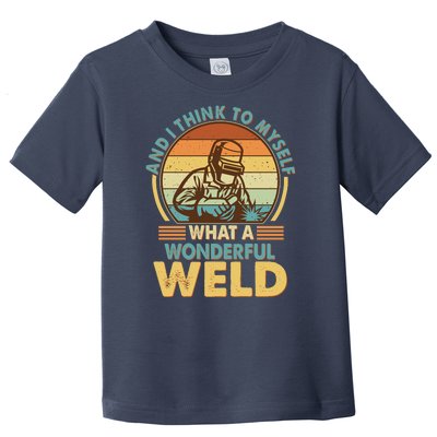 Funny Vintage What A Wonderful Weld Toddler T-Shirt