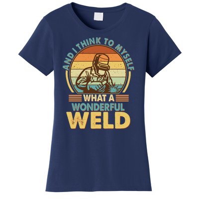 Funny Vintage What A Wonderful Weld Women's T-Shirt