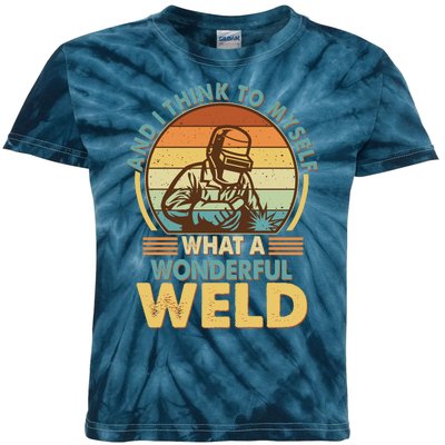 Funny Vintage What A Wonderful Weld Kids Tie-Dye T-Shirt