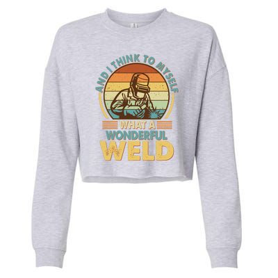 Funny Vintage What A Wonderful Weld Cropped Pullover Crew