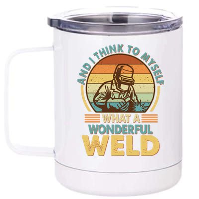 Funny Vintage What A Wonderful Weld 12 oz Stainless Steel Tumbler Cup