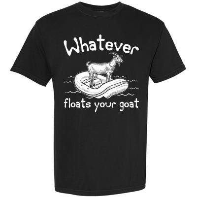 Funny Vintage Whatever Floats Your Goat Garment-Dyed Heavyweight T-Shirt