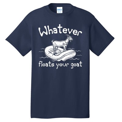 Funny Vintage Whatever Floats Your Goat Tall T-Shirt