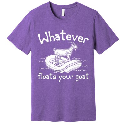 Funny Vintage Whatever Floats Your Goat Premium T-Shirt