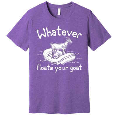 Funny Vintage Whatever Floats Your Goat Premium T-Shirt