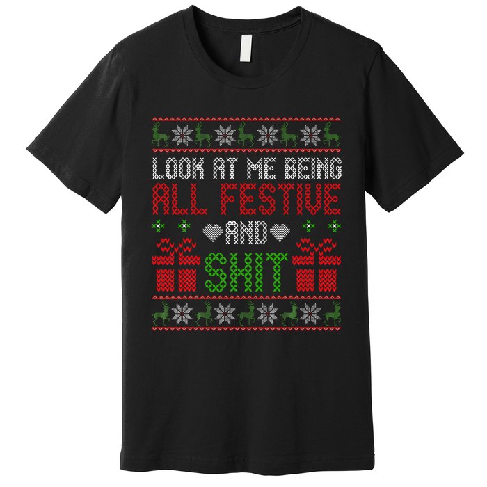 Funny Vintage Xmas Look At Me Being All Festive And Shit  Premium T-Shirt