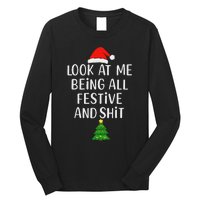 Funny Vintage Xmas Look At Me Being All Festive And Shits Long Sleeve Shirt