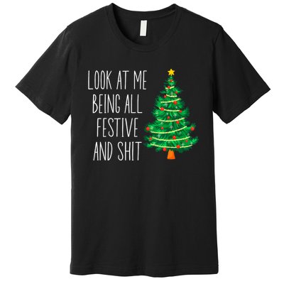 Funny Vintage Xmas Look At Me Being All Festive And Shit Premium T-Shirt