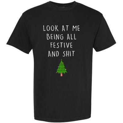 Funny Vintage Xmas Look At Me Being All Festive And Shits Garment-Dyed Heavyweight T-Shirt