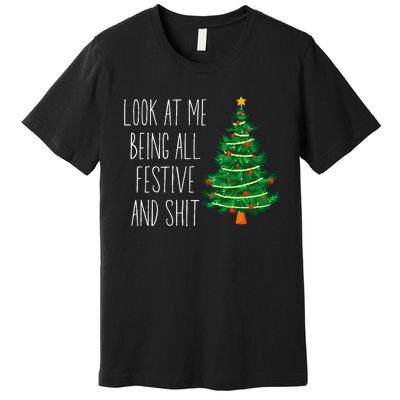 Funny Vintage Xmas Look At Me Being All Festive And Shit Premium T-Shirt