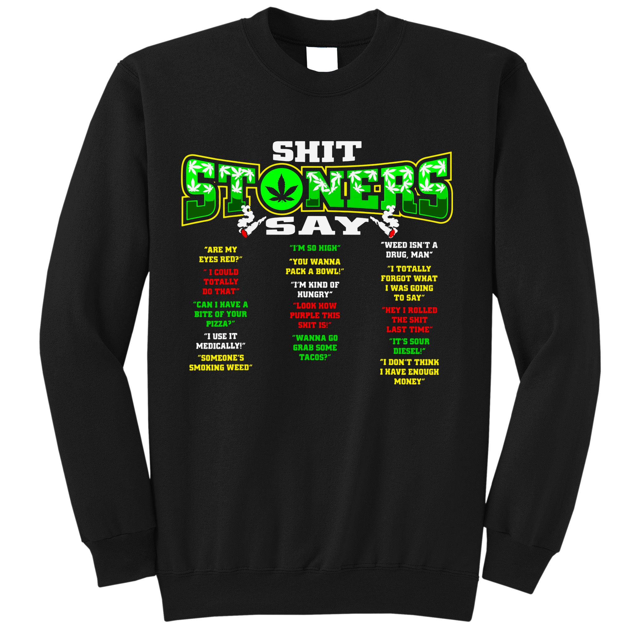 Funny Weed 420 Pot Smoker Stoner Humor Cannabis Gift Sweatshirt