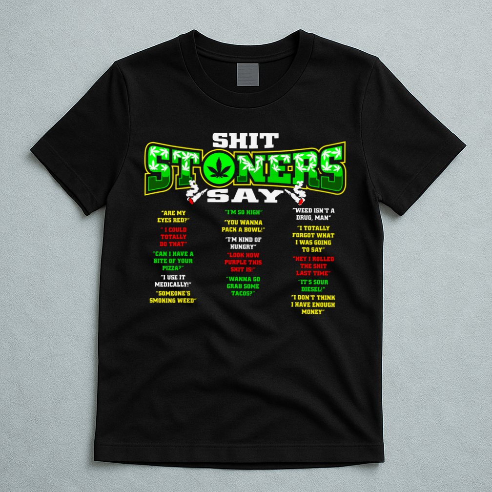 Funny Weed 420 Pot Smoker Stoner Humor Cannabis Gift T-Shirt