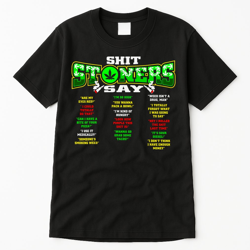 Funny Weed 420 Pot Smoker Stoner Humor Cannabis Gift Tall T-Shirt