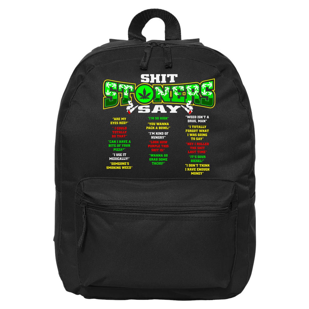 Funny Weed 420 Pot Smoker Stoner Humor Cannabis Gift 16 in Basic Backpack