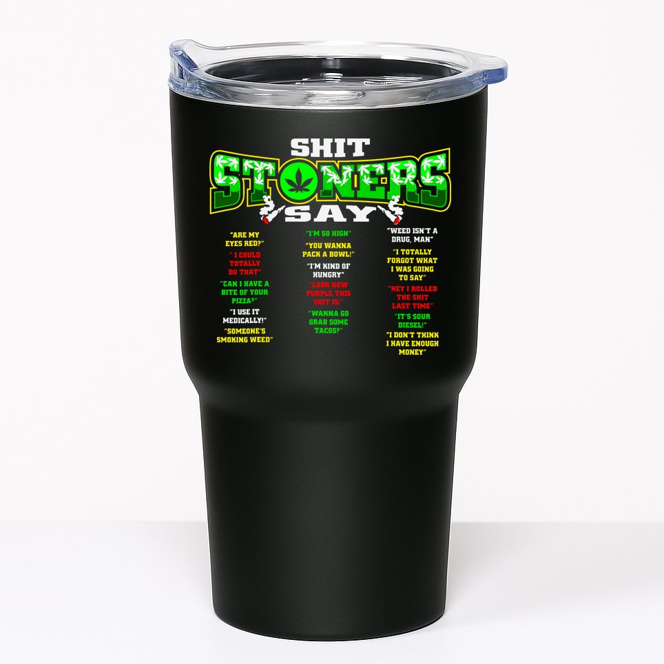Funny Weed 420 Pot Smoker Stoner Humor Cannabis Gift Tumbler