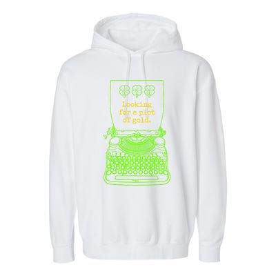 Funny Writer Author Novelist St Patricks Day Plot Of Gold Gift Garment-Dyed Fleece Hoodie