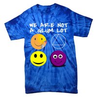 Funny We Are Not A Glum Lot Alcoholics Anonymous Recovery Cool Gift Tie-Dye T-Shirt