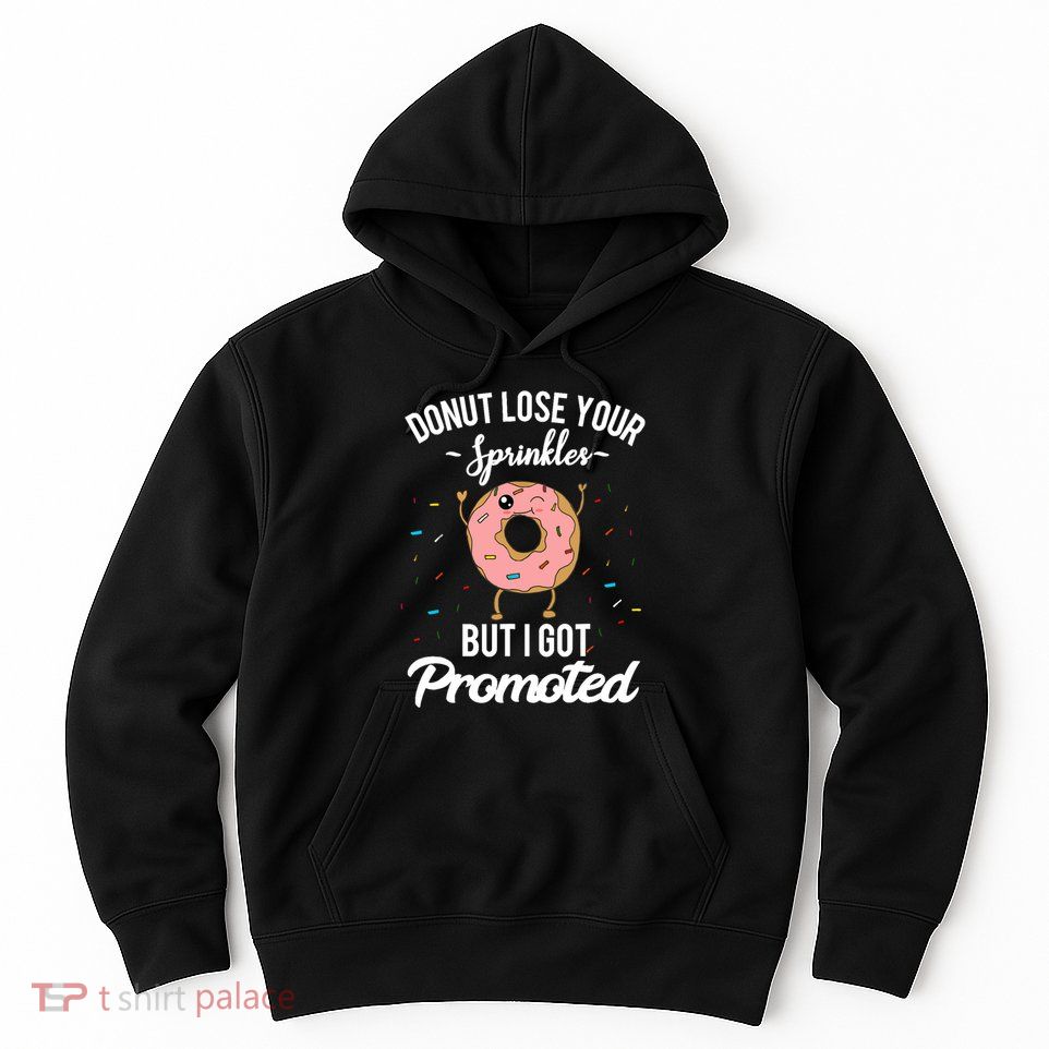 Funny Worker Appreciation I Got Promoted Job Promotion Hoodie