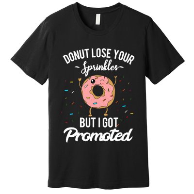 Funny Worker Appreciation I Got Promoted Job Promotion Premium T-Shirt