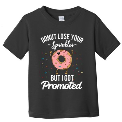 Funny Worker Appreciation I Got Promoted Job Promotion Toddler T-Shirt