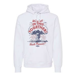 Fallout WeRe All In This Together Premium Hoodie