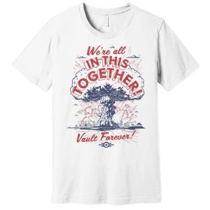 Fallout WeRe All In This Together Premium T-Shirt