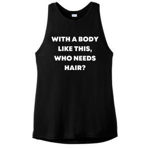 Funny With A Body Like This, Who Needs Hair? Design Ladies PosiCharge Tri-Blend Wicking Tank