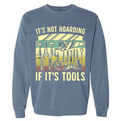 Funny Woodworker Art For Men Carpenter Wood Working Tools Garment-Dyed Sweatshirt