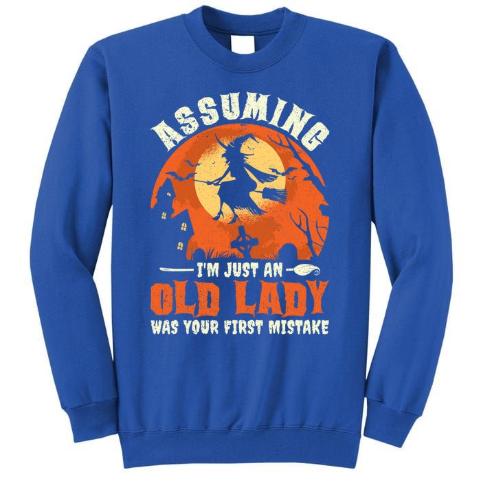 Funny Witch Assuming Im Just An Old Lady Halloween Humor Gift Tall Sweatshirt