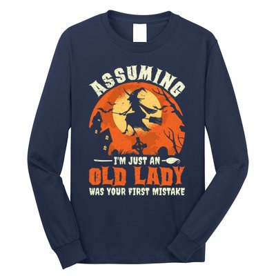 Funny Witch Assuming Im Just An Old Lady Halloween Humor Long Sleeve Shirt