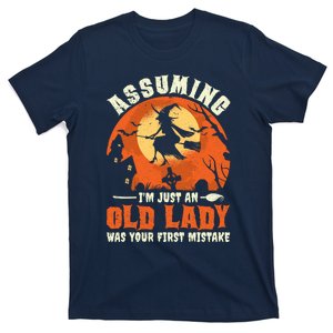 Funny Witch Assuming Im Just An Old Lady Halloween Humor T-Shirt