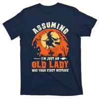 Funny Witch Assuming Im Just An Old Lady Halloween Humor T-Shirt