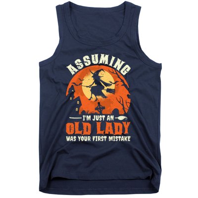 Funny Witch Assuming Im Just An Old Lady Halloween Humor Tank Top