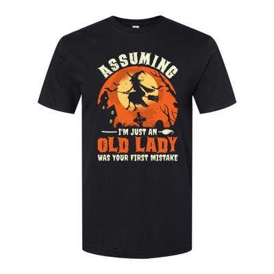 Funny Witch Assuming Im Just An Old Lady Halloween Humor Softstyle CVC T-Shirt