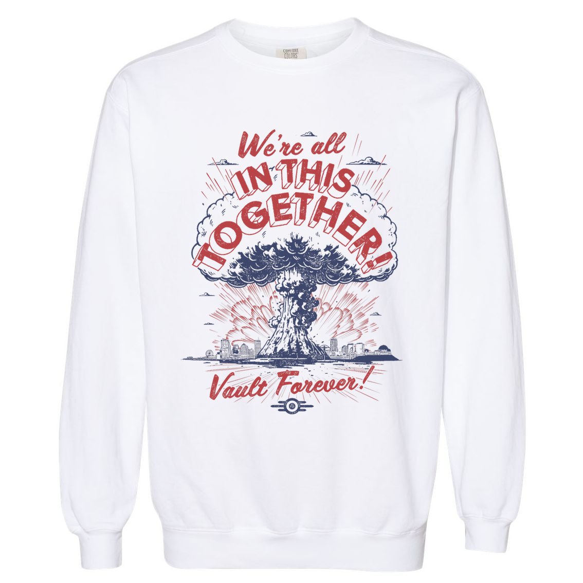 Were All In This Together Vault Forever Garment-Dyed Sweatshirt