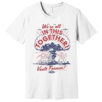 Were All In This Together Vault Forever Premium T-Shirt