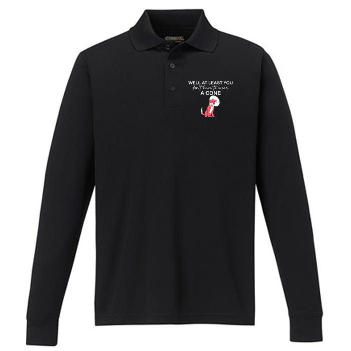 Funny Well At Least You Dont Have To Wear A Cone Performance Long Sleeve Polo