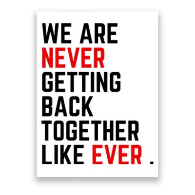 Funny We Are Never Getting Back Together Like Ever Eras Ts Lover Poster