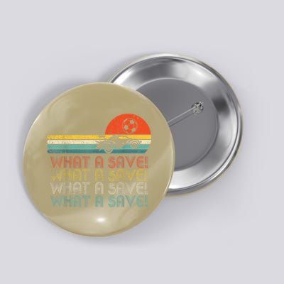 Funny What A Save Vintage Retro Rocket Soccer Car League Button