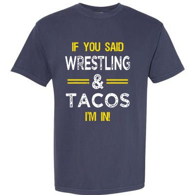 Funny Wrestling And Tacos Novelty Sports Gift Garment-Dyed Heavyweight T-Shirt