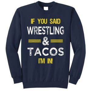 Funny Wrestling And Tacos Novelty Sports Gift Tall Sweatshirt