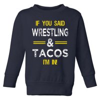 Funny Wrestling And Tacos Novelty Sports Gift Toddler Sweatshirt