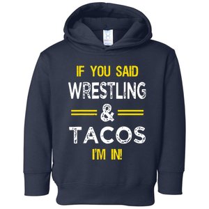 Funny Wrestling And Tacos Novelty Sports Gift Toddler Hoodie