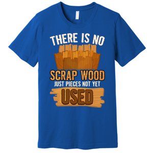 Funny Woodworking And Carpenter Humor And Silly Woodworker Cool Gift Premium T-Shirt